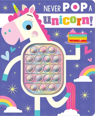Nikdy neotravuj jednorožca! - Never Pop a Unicorn!