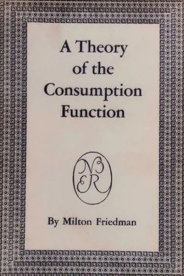Teória spotrebnej funkcie - A Theory of the Consumption Function