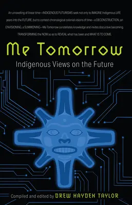 Ja zajtra: Domorodý pohľad na budúcnosť - Me Tomorrow: Indigenous Views on the Future