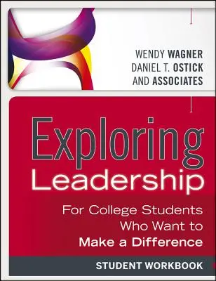Skúmanie vodcovstva: Pre vysokoškolákov, ktorí chcú niečo zmeniť, cvičebnica pre študentov - Exploring Leadership: For College Students Who Want to Make a Difference, Student Workbook