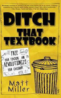 Zahoďte tú učebnicu: Osloboďte svoje vyučovanie a urobte revolúciu vo svojej triede - Ditch That Textbook: Free Your Teaching and Revolutionize Your Classroom