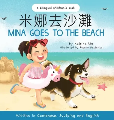 Mina ide na pláž - kantonské vydanie (tradičná čínština, jütin a angličtina): Dvojjazyčná detská kniha - Mina Goes to the Beach - Cantonese Edition (Traditional Chinese, Jyutping, and English): A Bilingual Children's Book