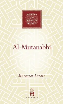Al-Mutanabbi: Básnik sultánov a súfistov - Al-Mutanabbi: The Poet of Sultans and Sufis