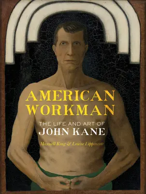 Americký robotník: Život a umenie Johna Kanea - American Workman: The Life and Art of John Kane