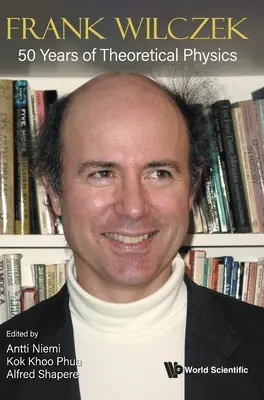 Frank Wilczek: 50 rokov teoretickej fyziky - Frank Wilczek: 50 Years of Theoretical Physics