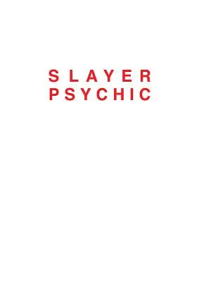 Dan Colen: Colen: Psychiater zabijak Colen: Psychiater zabijak Colen: Psychiater zabijak - Dan Colen: Slayer Psychic