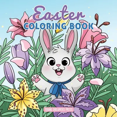 Veľkonočné maľovanky: Veľkonočný košík a knihy pre deti od 4 do 8 rokov - Easter Coloring Book: Easter Basket Stuffer and Books for Kids Ages 4-8