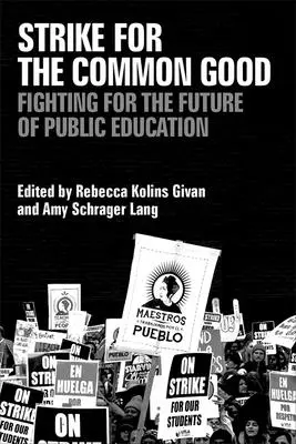 Štrajk za spoločné dobro: Boj za budúcnosť verejného vzdelávania - Strike for the Common Good: Fighting for the Future of Public Education