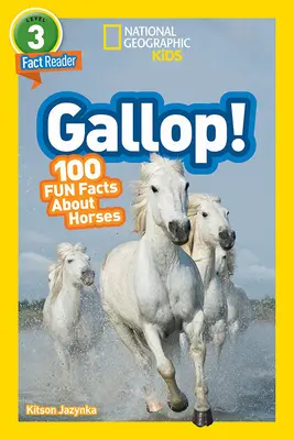 National Geographic Readers: Galop! 100 zábavných faktov o koňoch (L3) - National Geographic Readers: Gallop! 100 Fun Facts about Horses (L3)