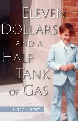 Jedenásť dolárov a pol nádrže benzínu - Eleven Dollars and a Half Tank of Gas