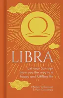 Váhy - Nech vám vaše slnečné znamenie ukáže cestu k šťastnému a naplnenému životu - Libra - Let Your Sun Sign Show You the Way to a Happy and Fulfilling Life