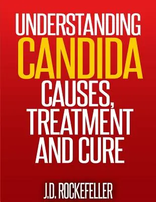 Pochopenie Candidy: Vydanie: 10. ročník časopisu Candida: Príčiny, liečba a vyliečenie - Understanding Candida: Causes, Treatment and Cure