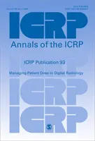 Publikácia ICRP 93 - Riadenie dávky pre pacienta v digitálnej rádiológii - ICRP Publication 93 - Managing Patient Dose in Digital Radiology