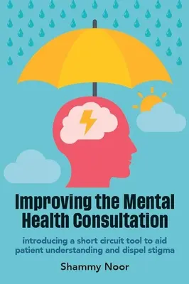 Zlepšenie konzultácie o duševnom zdraví - Predstavenie nástroja na skrátenie času na pomoc pacientom pri pochopení a rozptýlení stigmy - Improving the Mental Health Consultation - Introducing a short circuit tool to aid patient understanding and dispel stigma