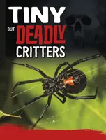 Drobné, ale smrteľné tvory - Tiny But Deadly Creatures