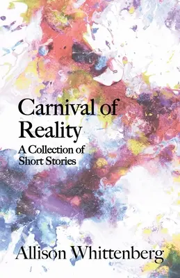 Karneval reality: Zbierka poviedok - Carnival of Reality: A Collection of Short Stories