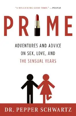 Prime: Dobrodružstvá a rady o sexe, láske a zmyselných rokoch - Prime: Adventures and Advice on Sex, Love, and the Sensual Years
