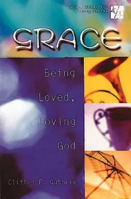 20/30 štúdium Biblie pre mladých dospelých: Milosť: Milovať Boha, byť milovaný, milovať Boha - 20/30 Bible Study for Young Adults: Grace: Being Loved, Loving God