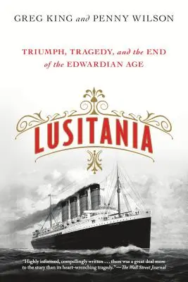 Lusitania: Triumf, tragédia a koniec eduardovskej éry - Lusitania: Triumph, Tragedy, and the End of the Edwardian Age
