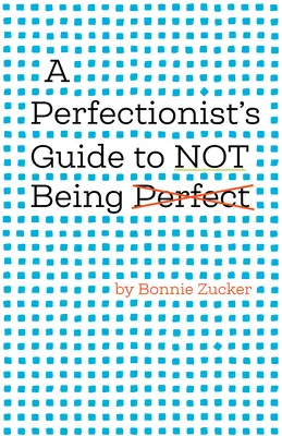 Sprievodca perfekcionistu, ako nebyť dokonalý - A Perfectionist's Guide to Not Being Perfect