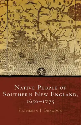 Domorodí obyvatelia južného Nového Anglicka, 1650-1775, zväzok 259 - Native People of Southern New England, 1650-1775, Volume 259