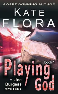 Hra na Boha (Záhada Joea Burgessa, kniha 1) - Playing God (a Joe Burgess Mystery, Book 1)