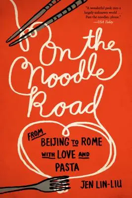 Na ceste za rezancami: Z Pekingu do Ríma s láskou a cestovinami - On the Noodle Road: From Beijing to Rome, with Love and Pasta