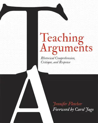 Vyučovanie argumentov: Rétorické porozumenie, kritika a reakcia - Teaching Arguments: Rhetorical Comprehension, Critique, and Response