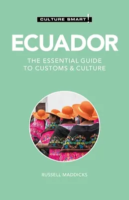 Ekvádor - Culture Smart!: Základný sprievodca zvyklosťami a kultúrou - Ecuador - Culture Smart!: The Essential Guide to Customs & Culture