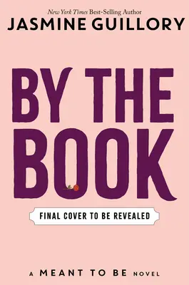 Podľa knihy (román Meant to Be): A Meant to Be Novel (román, ktorý má byť) - By the Book (a Meant to Be Novel): A Meant to Be Novel