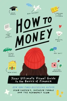 Ako na peniaze: Vizuálny sprievodca základmi financií - How to Money: Your Ultimate Visual Guide to the Basics of Finance