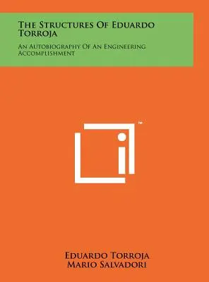 Konštrukcie Eduarda Torroju: Autobiografia inžinierskeho úspechu - The Structures Of Eduardo Torroja: An Autobiography Of An Engineering Accomplishment