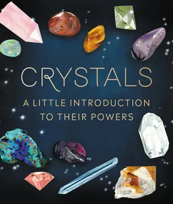 Kryštály: Kryštály: malý úvod do ich sily - Crystals: A Little Introduction to Their Powers
