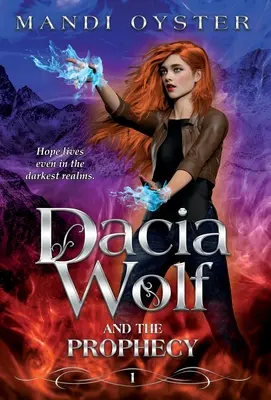 Dacia Wolfová a proroctvo - Dacia Wolf & the Prophecy