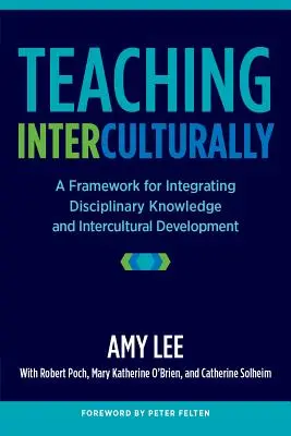 Interkultúrne vyučovanie: Rámec pre integráciu disciplinárnych znalostí a interkultúrneho rozvoja - Teaching Interculturally: A Framework for Integrating Disciplinary Knowledge and Intercultural Development