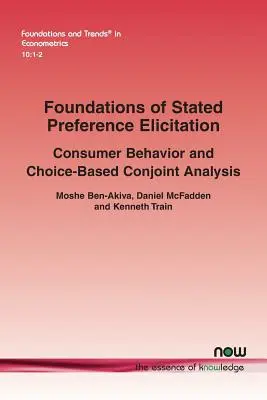 Základy zisťovania stanovených preferencií: Spotrebiteľské správanie a konjunkturálna analýza založená na voľbe - Foundations of Stated Preference Elicitation: Consumer Behavior and Choice-Based Conjoint Analysis