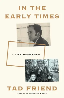 V ranných časoch: Prepracovaný život - In the Early Times: A Life Reframed