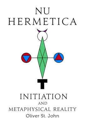 Nu Hermetika - iniciácia a metafyzická realita - Nu Hermetica-Initiation and Metaphysical Reality