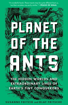 Planéta mravcov: Skryté svety a neobyčajný život drobných dobyvateľov Zeme - Planet of the Ants: The Hidden Worlds and Extraordinary Lives of Earth's Tiny Conquerors