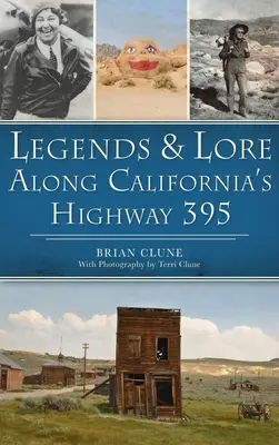 Legendy a povesti pozdĺž kalifornskej diaľnice 395 - Legends & Lore Along California's Highway 395