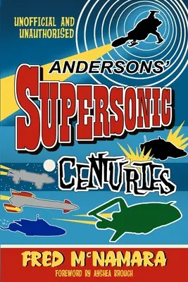 Andersonsove nadzvukové storočia: Retrofuture Worlds of Gerry and Sylvia Anderson - Andersons' Supersonic Centuries: The Retrofuture Worlds of Gerry and Sylvia Anderson