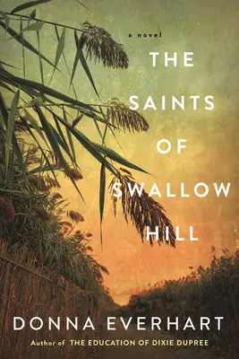 Svätci z Lastovičieho vrchu: Fascinujúci historický román z obdobia krízy - The Saints of Swallow Hill: A Fascinating Depression Era Historical Novel
