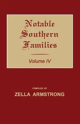 Pozoruhodné južanské rodiny. IV. zväzok - Notable Southern Families. Volume IV