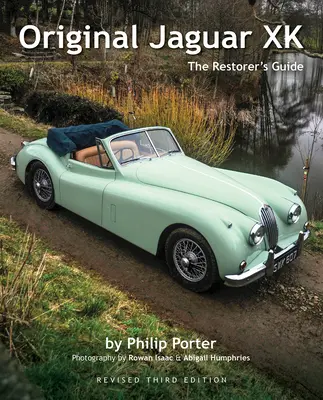 Originálny Jaguar Xk: Jaguar: sprievodca reštaurátora - Original Jaguar Xk: The Restorer's Guide