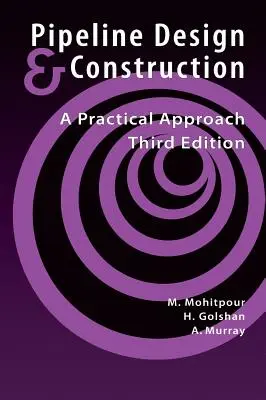 Projektovanie a výstavba potrubia - 3. vydanie - Pipeline Design & Construction - 3rd Edition