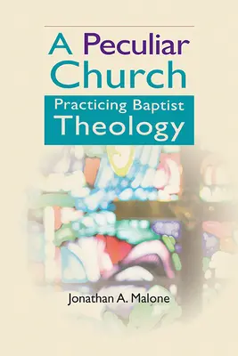 Zvláštna cirkev: Praktizovanie baptistickej teológie - A Peculiar Church: Practicing Baptist Theology