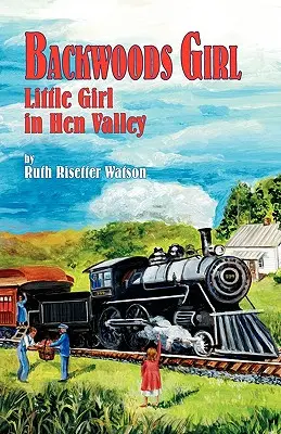 Dievča zo zálesia: Dievčatko v údolí sliepok - Backwoods Girl: Little Girl in Hen Valley