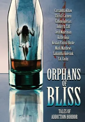 Siroty blaženosti: Príbehy hororu o závislostiach - Orphans of Bliss: Tales of Addiction Horror