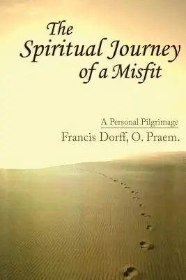 Duchovná cesta nespratníka - The Spiritual Journey of a Misfit