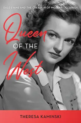 Kráľovná Západu: Život a doba Dale Evansovej (The Life and Times of Dale Evans) - Queen of the West: The Life and Times of Dale Evans